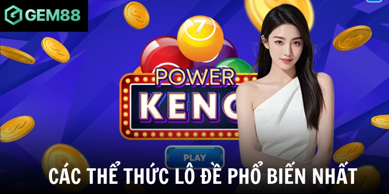 Các thể thức lô đề phổ biến nhất