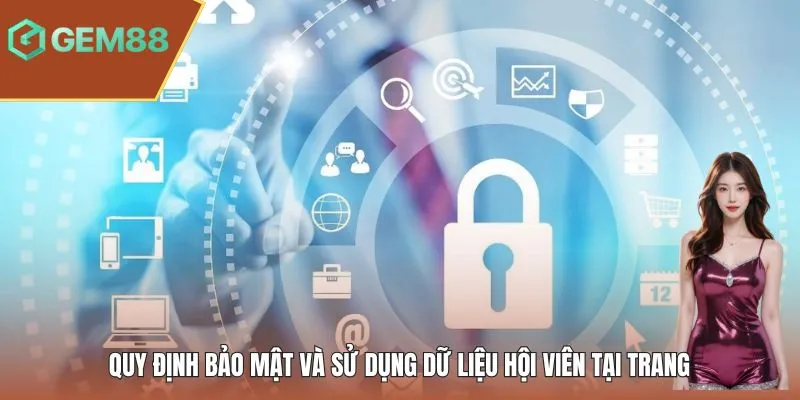 Quy định bảo mật và sử dụng dữ liệu hội viên tại trang