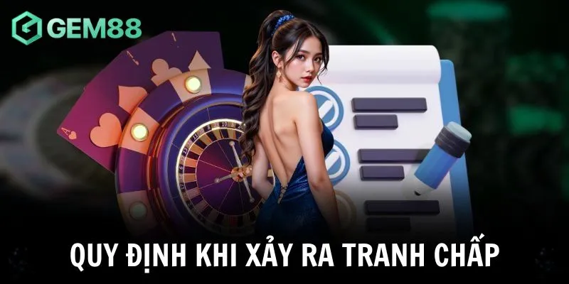 Quy định khi xảy ra tranh chấp