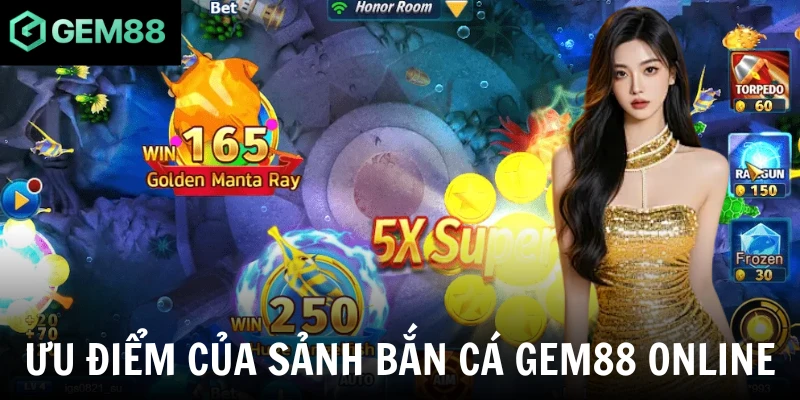 Ưu điểm của sảnh bắn cá Gem88 online